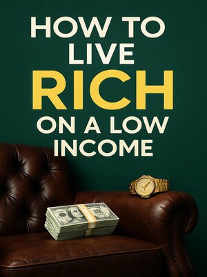cover image of How to Live Rich on a Low Income